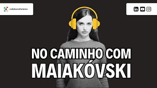 No Caminho com MAIAKÓVSKI [upl. by Okomot249]