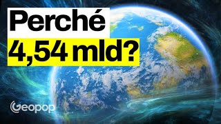 Età della Terra come abbiamo calcolato i suoi 454 miliardi di anni [upl. by Samuela]