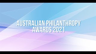 Australian Philanthropy Awards 2021  Virtual Ceremony  16 November 2021 [upl. by Polinski]