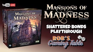 Mansions of Madness 2nd Ed Playthrough Shattered Bonds [upl. by Yasui141]