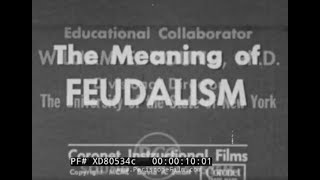 quotTHE MEANING OF FEUDALISMquot 1950 EDUCATIONAL FILM REMNANTS OF MEDIEVAL ERA IN FRANCE XD80534c [upl. by Jonette811]