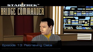 Lets Play Star Trek Bridge Commander 13  Episode 13 Retrieving Data [upl. by Placidia]