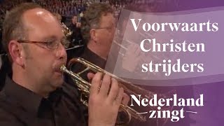 Voorwaarts Christenstrijders  Nederland Zingt [upl. by Colburn71]