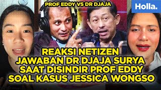 Reaksi Netizen Jawaban Dr Djaja Surya Atmadja Saat Disindir Prof Eddy Soal Kasus Jessica Wongso [upl. by Eeresed]