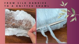 Knit With Silk Hankies No Spinning Required [upl. by Mandeville]