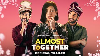 Almost Together  Official Trailer  New  Series  Vishal Vashishtha Plabita Borthakur Aaron Koul [upl. by Elfie]