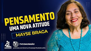 Mayse Braga  PENSAMENTO UMA NOVA ATITUDE PALESTRA ESPÍRITA [upl. by Enitsud]