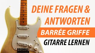 YEAH Barrée Griffe Deine Fragen amp Meine Antworten Gitarre Lernen [upl. by Malissia279]