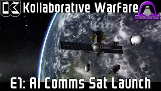 KSP Kollaborative Warfare 1  AI Comms Satellite Launch [upl. by Bertrand]