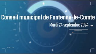 Conseil municipal de FontenayleComte le mardi 24 septembre 2024 [upl. by Olav255]