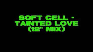 Soft Cell  Tainted Love 12quot mix [upl. by Sebbie]