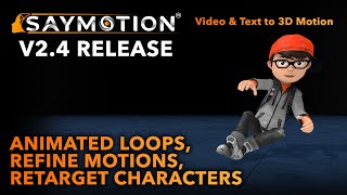 SayMotion V24  New AI Edit Tools Loop Refine amp Rerun  Video amp Text to 3D Animation [upl. by Aeriel]