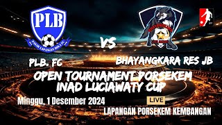 BABAK 2 SEMI FINAL II PLB FC VS BHAYANGKARA RES JAKBAR  OPEN TOURNAMENT PORSEKEM INAD LUCIAWATY CUP [upl. by Anyotal]