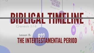 8 The Intertestamental Period  Biblical Timeline [upl. by Nil]