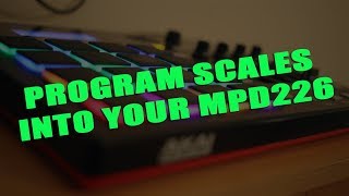 How To Use The MPD226 Editor Software To Program Your Akai MPD226 So That It Plays Scales [upl. by Tahp755]