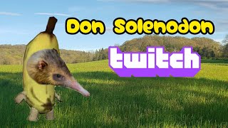 Don Solenodon Joins Twitch [upl. by Milda]