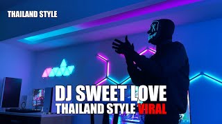 DJ SWEET LOVE X MY NECK MY BACK THAILAND STYLE TIK TOK TERBARU 2024 [upl. by Clovis174]