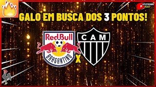 GALO VAI EM BUSCA DOS 3 PONTOS  BRAGANTINO X ATLÃ‰TICO MUDANÃ‡AS NA ESCALAÃ‡ÃƒO DO GALO [upl. by Nasho]