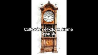 quotCollection of Clock Chime Sounds Effectsquot [upl. by Annabelle237]