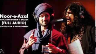 Atif aslam and abida parveen new kalam noore azal [upl. by Hcaz]