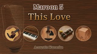 This Love  Maroon 5 Acoustic Karaoke [upl. by Mella297]