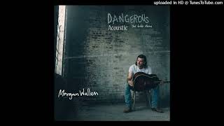 Morgan Wallen  Wasted on You Acoustic Audio Only [upl. by Ahsienal]