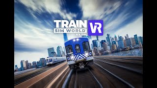 Train Sim World VR New York  Exclusive Gameplay Showcase  tswseasonofreveals [upl. by Rodrick]