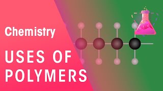 Uses Of Polymers  Organic Chemistry  Chemistry  FuseSchool [upl. by Ruthanne]