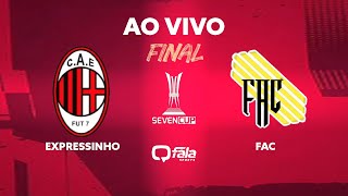 M EXPRESSINHO x FAC  SEVEN CUP  FINAL APENAS IMAGENS [upl. by Kayla224]