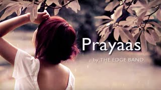 The Edge Band  Prayaas [upl. by Zenia850]