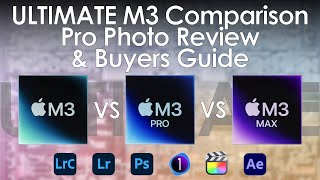 Apple M3 Gen Pro Photography Buyers Guide  All M3 Chip Compare [upl. by Esoryram]