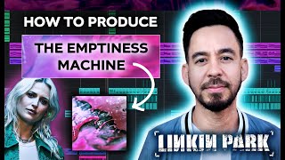 How To Produce LINKIN PARK  The Emptiness Machine [upl. by Ennaitak]