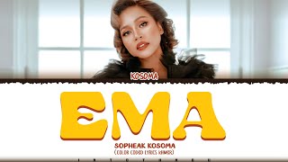 KOSOMA  EMA អ៊ីម៉ា  Lyrics Color Coded Lyrics [upl. by Lynne]