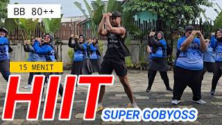 15 MENIT HIIT SUPER GOBYOSS BAKAR LEMAK DAN KALORI [upl. by Wendt943]