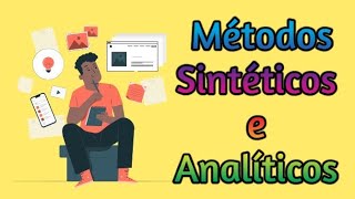 🧠 Métodos Sintéticos e Analíticos ✏️ [upl. by Enilekcaj158]