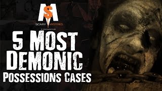 5 Most Terrifying DEMONIC Possessions Cases [upl. by Nnylhtak]