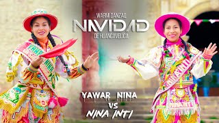 Navidad de Huancavelica  Yawar Nina vs Nina Inti Warmi Danzaq  1Ra Parte [upl. by Minetta]