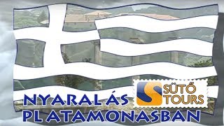 Sütő Tours Kft  Nyaralás Platamonasban Görögországban [upl. by Dallman]