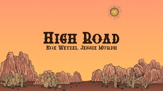 Koe Wetzel amp Jessie Murph  High Road Lyrics [upl. by Norrat]