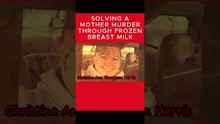 😮😫Astonishing Breakthrough to a Murder case through Breast Milk truecrimesolved crime [upl. by Nowell631]