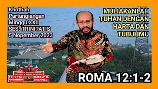 MULIAKANLAH TUHAN DENGAN HARTA DAN TUBUHMU–Roma 1212 [upl. by Ahsatsana]