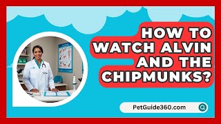 How To Watch Alvin And The Chipmunks  PetGuide360com [upl. by Orvas]