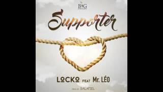 Locko feat Mr Leo  Supporter  prod by Salatiel [upl. by Yleen]