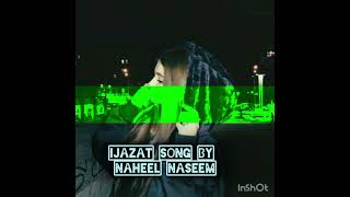 ijazat song Naheel Naseemslowed reverb megical music song [upl. by Yesnek31]