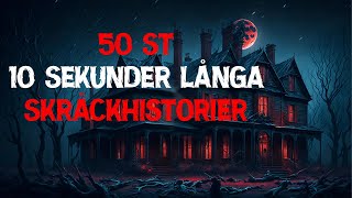 50stycken 10 sekunder Skräckhistorier [upl. by Merp]