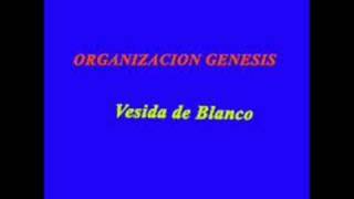 ORGANIZACION GENESIS Vestida de Blanco [upl. by Llenrev]