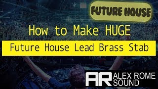 How to Make This HUGE FUTURE HOUSETRAP BRASS STAB XFER Serum [upl. by Koeppel]