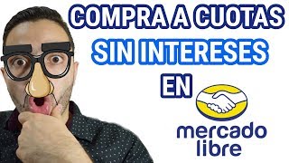 🛒CÓMO COMPRAR A CUOTAS SIN INTERÉS en Mercado Libre 0 👏 [upl. by Allrud]