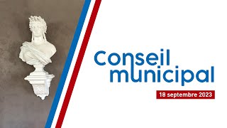 Conseil municipal du 18 septembre 2023 [upl. by Sral]