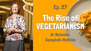 The rise of vegetarianism  Episode 27 with Dr Natasha CampbellMcBride [upl. by Rame]